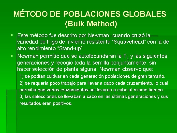 MÉTODO DE POBLACIONES GLOBALES (Bulk Method) § Este método fue descrito por Newman, cuando