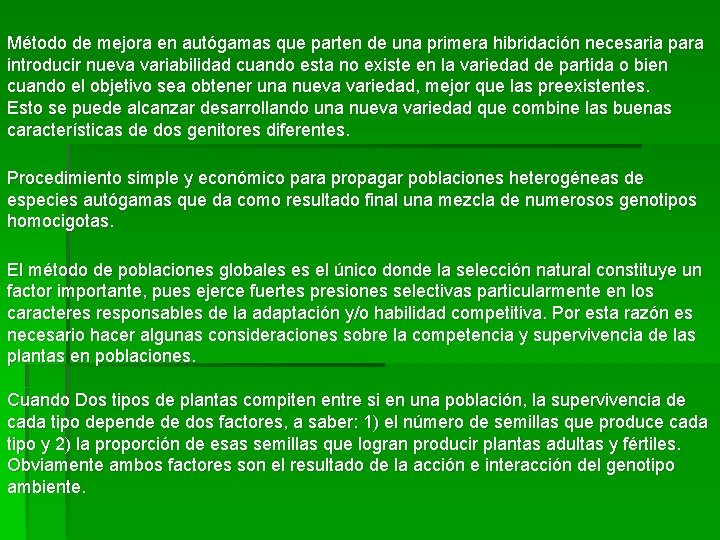 Método de mejora en autógamas que parten de una primera hibridación necesaria para introducir