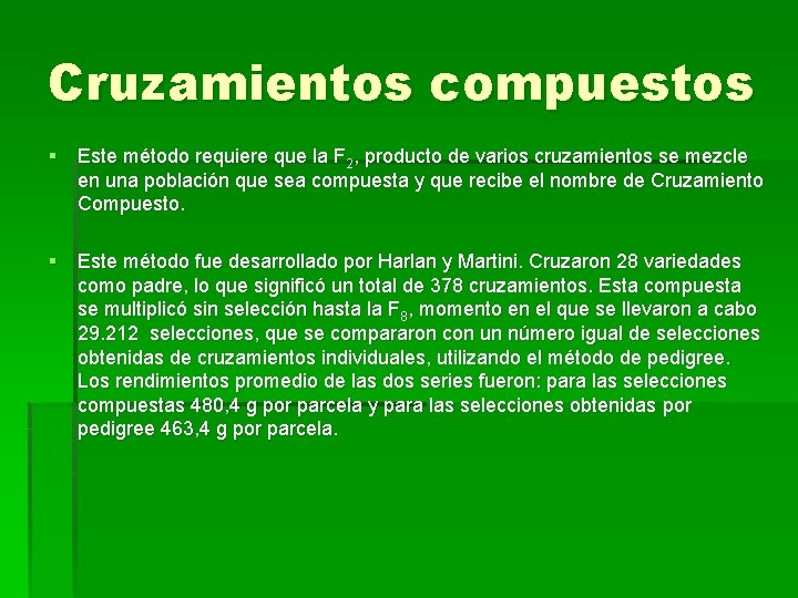 Cruzamientos compuestos § Este método requiere que la F 2, producto de varios cruzamientos