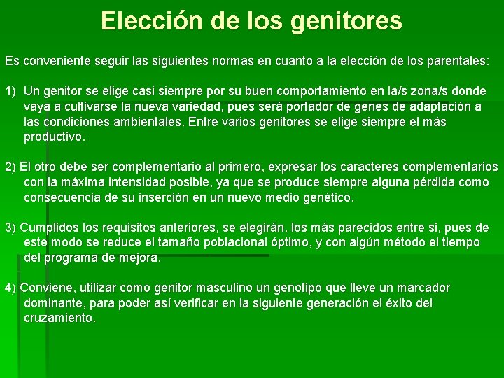 Elección de los genitores Es conveniente seguir las siguientes normas en cuanto a la