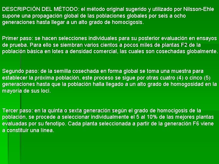 DESCRIPCIÓN DEL MÉTODO: el método original sugerido y utilizado por Nilsson-Ehle supone una propagación