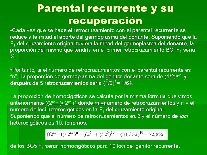 Parental recurrente y su recuperación • Cada vez que se hace el retrocruzamiento con