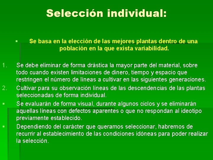 Selección individual: § 1. 2. § § Se basa en la elección de las