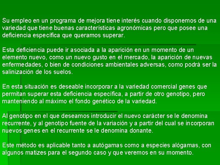 Su empleo en un programa de mejora tiene interés cuando disponemos de una variedad