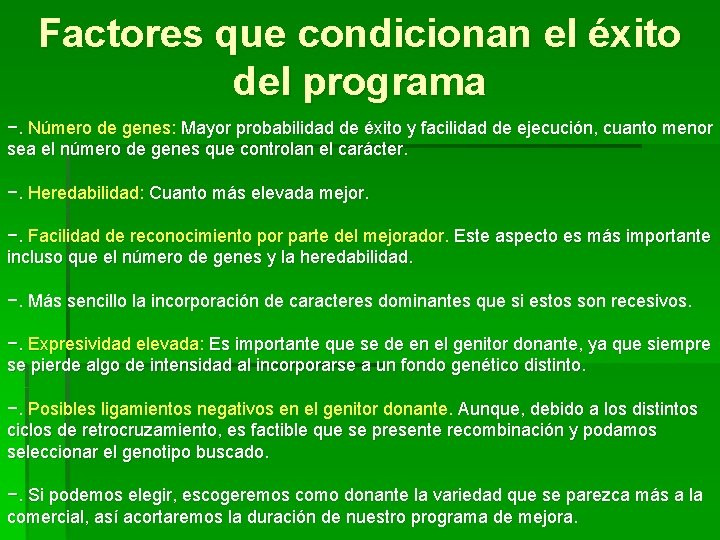 Factores que condicionan el éxito del programa −. Número de genes: Mayor probabilidad de