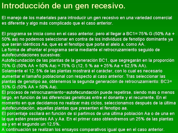 Introducción de un gen recesivo. El manejo de los materiales para introducir un gen