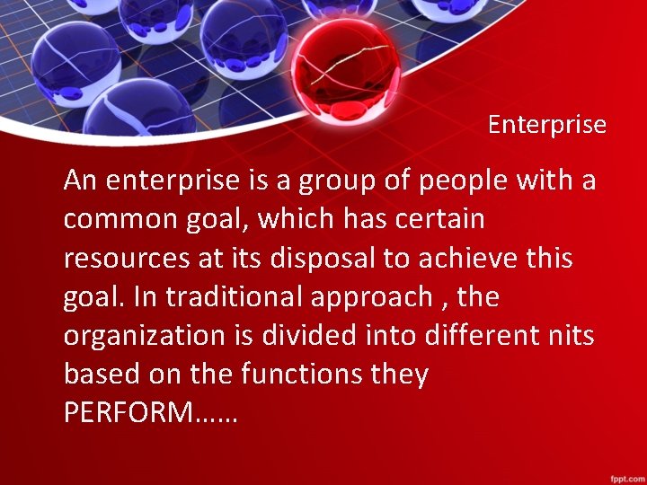 Enterprise An enterprise is a group of people with a common goal, which has