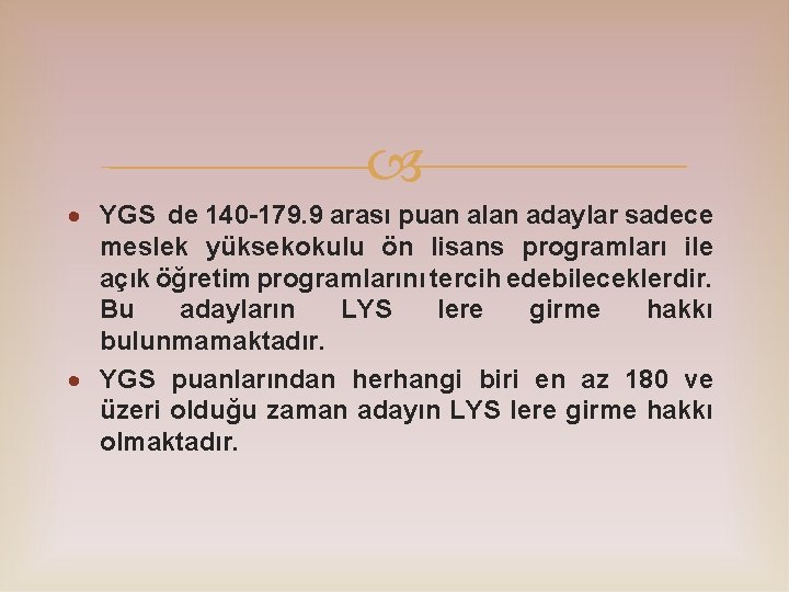  YGS de 140 -179. 9 arası puan alan adaylar sadece meslek yüksekokulu ön