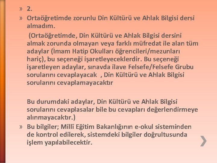 » 2. » Ortaöğretimde zorunlu Din Kültürü ve Ahlak Bilgisi dersi almadım. (Ortaöğretimde, Din