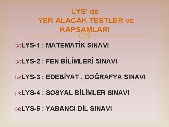 LYS’ de YER ALACAK TESTLER ve KAPSAMLARI LYS-1 : MATEMATİK SINAVI LYS-2 : FEN