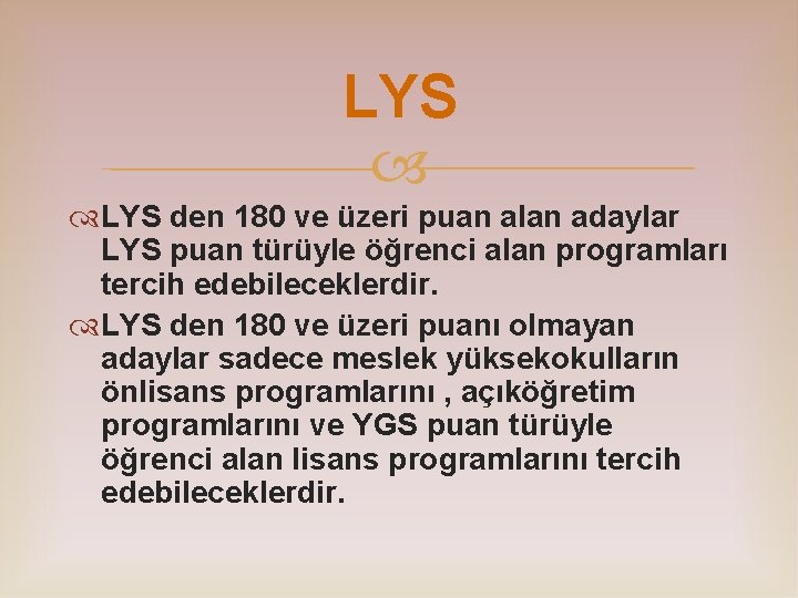 LYS den 180 ve üzeri puan alan adaylar LYS puan türüyle öğrenci alan programları