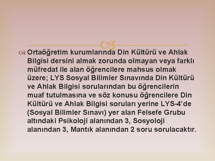  Ortaöğretim kurumlarında Din Kültürü ve Ahlak Bilgisi dersini almak zorunda olmayan veya farklı