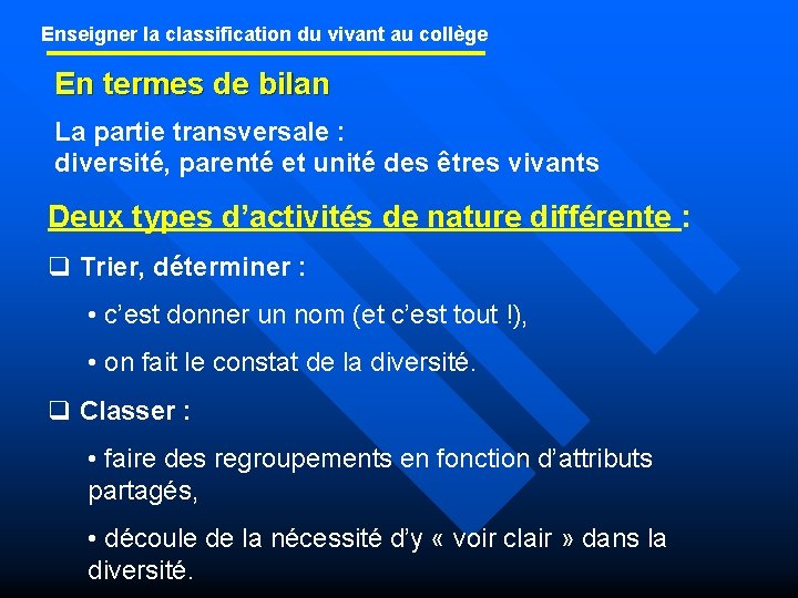 Enseigner la classification du vivant au collège En termes de bilan La partie transversale