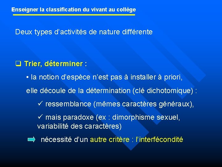 Enseigner la classification du vivant au collège Deux types d’activités de nature différente q