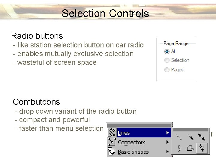 Selection Controls Radio buttons - like station selection button on car radio - enables