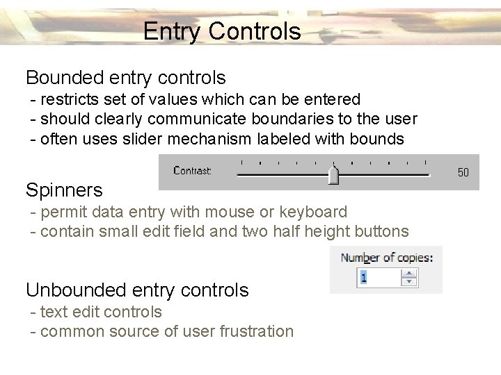 Entry Controls Bounded entry controls - restricts set of values which can be entered