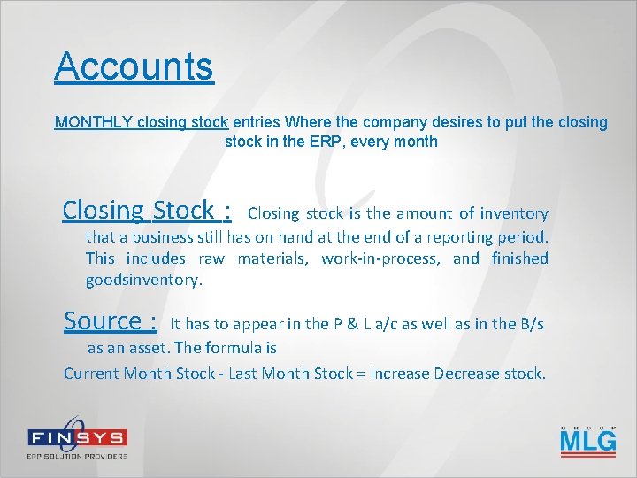 Accounts MONTHLY closing stock entries Where the company desires to put the closing stock