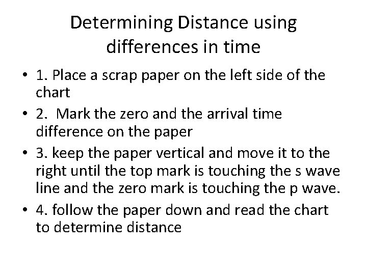 Determining Distance using differences in time • 1. Place a scrap paper on the