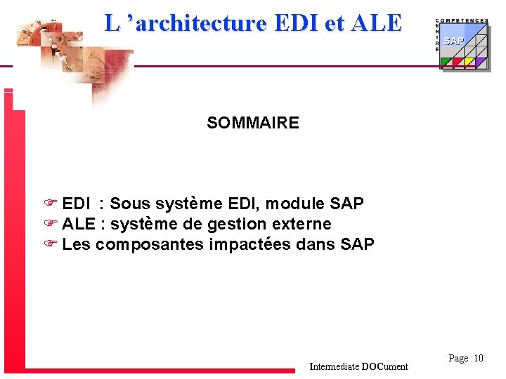 L ’architecture EDI et ALE SOMMAIRE F EDI : Sous système EDI, module SAP