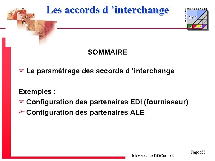 Les accords d ’interchange SOMMAIRE F Le paramétrage des accords d ’interchange Exemples :