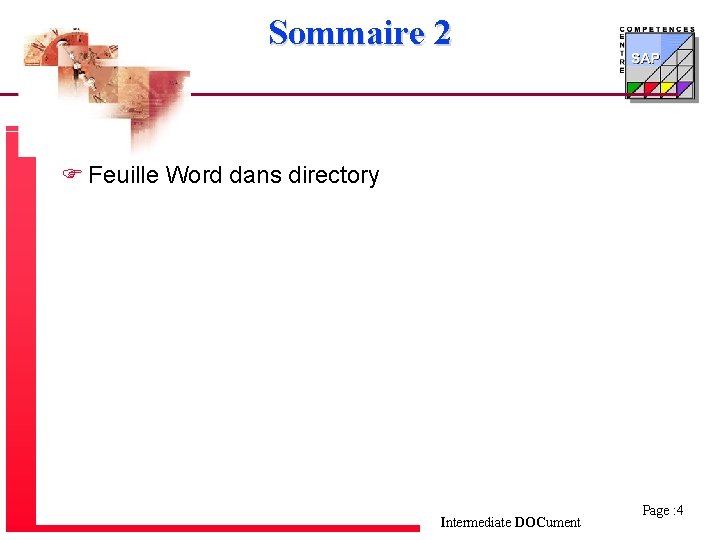 Sommaire 2 F Feuille Word dans directory Intermediate DOCument Page : 4 