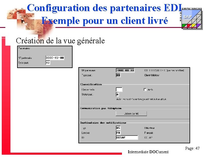 Configuration des partenaires EDI Exemple pour un client livré Création de la vue générale