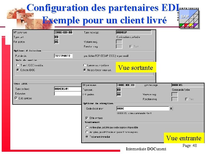 Configuration des partenaires EDI Exemple pour un client livré Vue sortante Vue entrante Intermediate