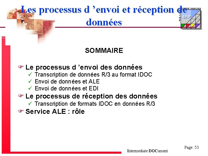 Les processus d ’envoi et réception de données SOMMAIRE F Le processus d ’envoi