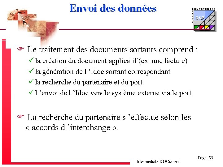  Envoi des données F Le traitement des documents sortants comprend : ü la