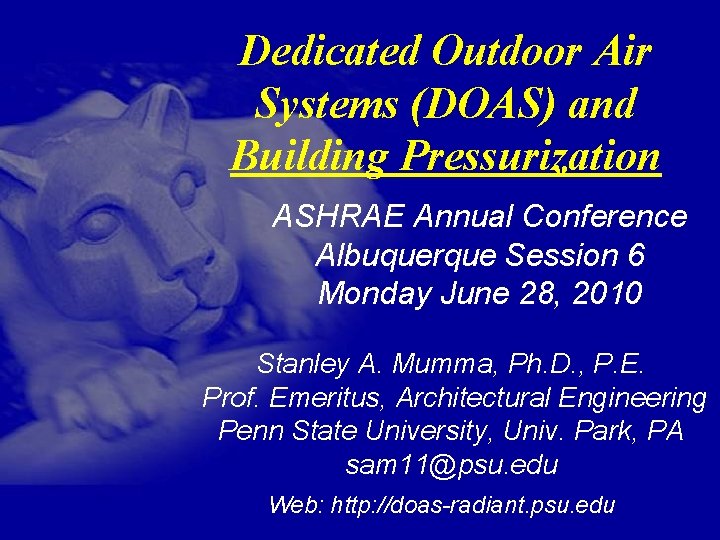 Dedicated Outdoor Air Systems (DOAS) and Building Pressurization ASHRAE Annual Conference Albuquerque Session 6
