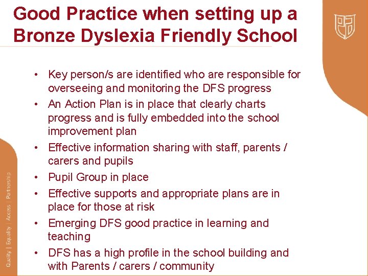 Good Practice when setting up a Bronze Dyslexia Friendly School • Key person/s are