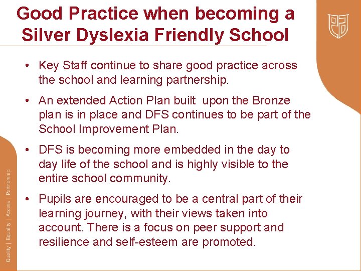 Good Practice when becoming a Silver Dyslexia Friendly School • Key Staff continue to