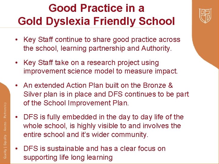 Good Practice in a Gold Dyslexia Friendly School • Key Staff continue to share