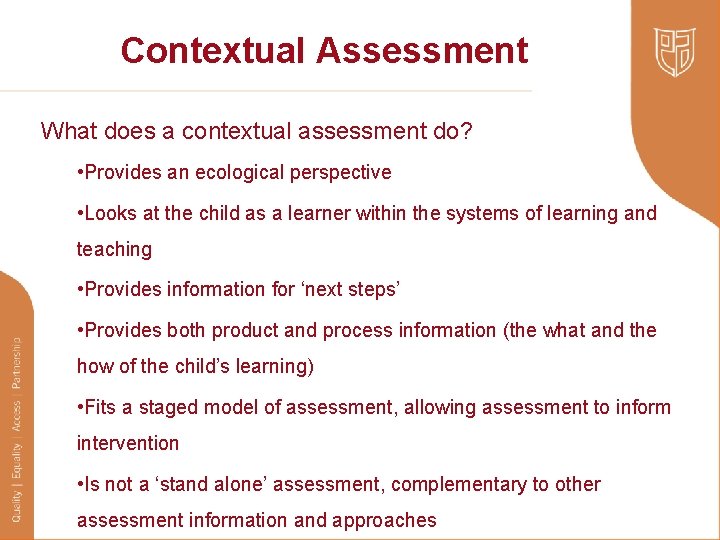 Contextual Assessment What does a contextual assessment do? • Provides an ecological perspective •