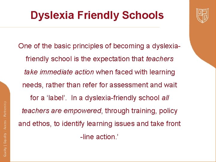 Dyslexia Friendly Schools One of the basic principles of becoming a dyslexiafriendly school is