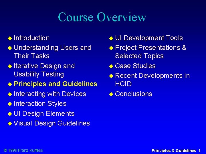 Course Overview Introduction Understanding UI Users and Their Tasks Iterative Design and Usability Testing