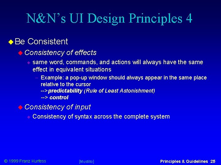 N&N’s UI Design Principles 4 Be Consistent Consistency of effects same word, commands, and