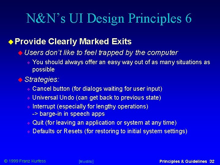 N&N’s UI Design Principles 6 Provide Users Clearly Marked Exits don’t like to feel