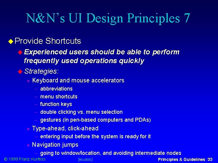 N&N’s UI Design Principles 7 Provide Shortcuts Experienced users should be able to perform