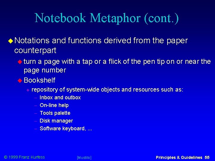 Notebook Metaphor (cont. ) Notations and functions derived from the paper counterpart turn a