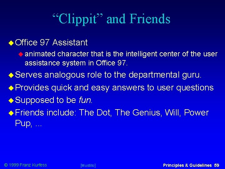 “Clippit” and Friends Office 97 Assistant animated character that is the intelligent center of