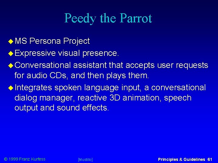 Peedy the Parrot MS Persona Project Expressive visual presence. Conversational assistant that accepts user