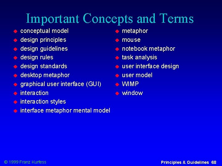 Important Concepts and Terms conceptual model design principles design guidelines design rules design standards