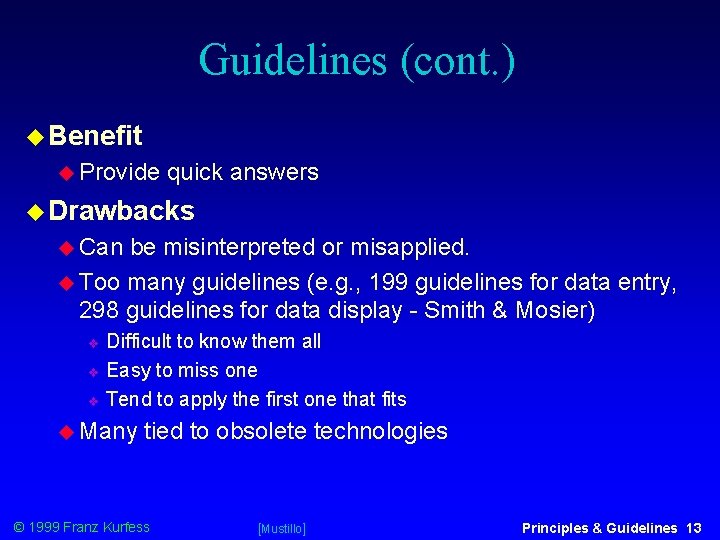 Guidelines (cont. ) Benefit Provide quick answers Drawbacks Can be misinterpreted or misapplied. Too