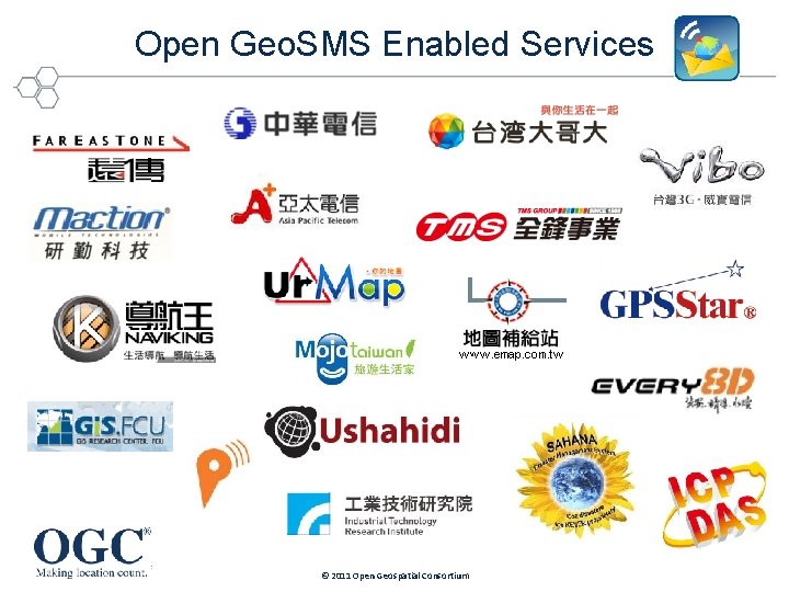 Open Geo. SMS Enabled Services © 2011 Open Geospatial Consortium 