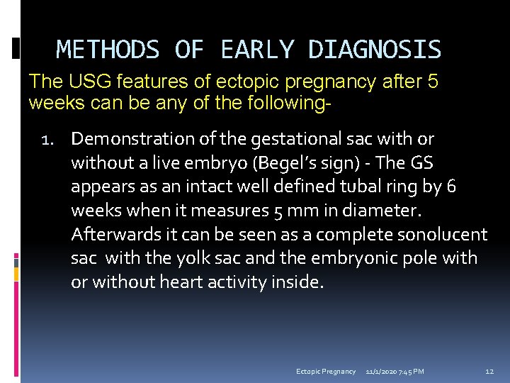 METHODS OF EARLY DIAGNOSIS The USG features of ectopic pregnancy after 5 weeks can