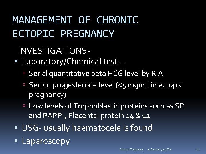 MANAGEMENT OF CHRONIC ECTOPIC PREGNANCY INVESTIGATIONS Laboratory/Chemical test – Serial quantitative beta HCG level