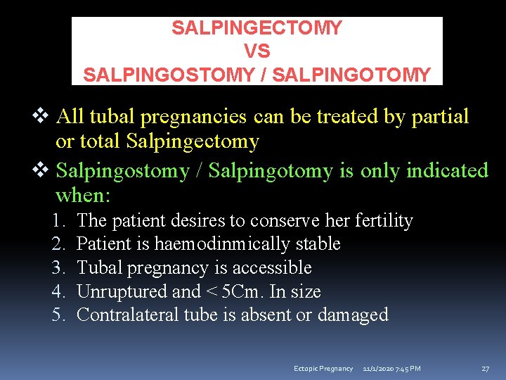 SALPINGECTOMY VS SALPINGOSTOMY / SALPINGOTOMY v All tubal pregnancies can be treated by partial