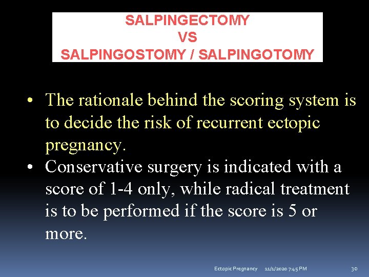 SALPINGECTOMY VS SALPINGOSTOMY / SALPINGOTOMY • The rationale behind the scoring system is to