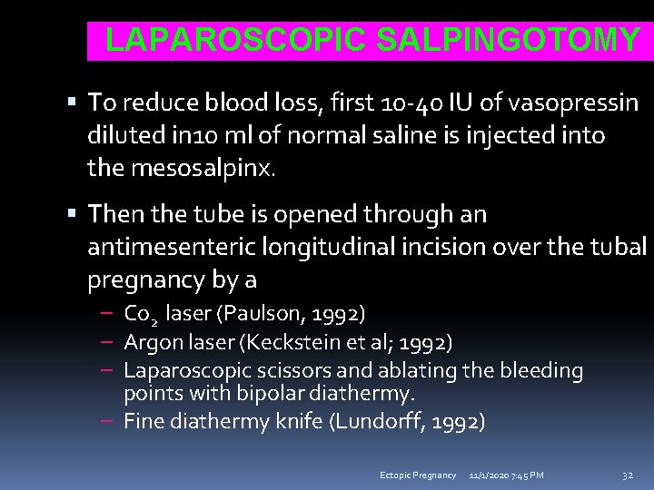 LAPAROSCOPIC SALPINGOTOMY To reduce blood loss, first 10 -40 IU of vasopressin diluted in